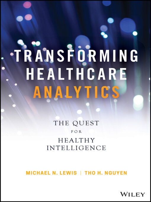 Title details for Transforming Healthcare Analytics by Michael N. Lewis - Available